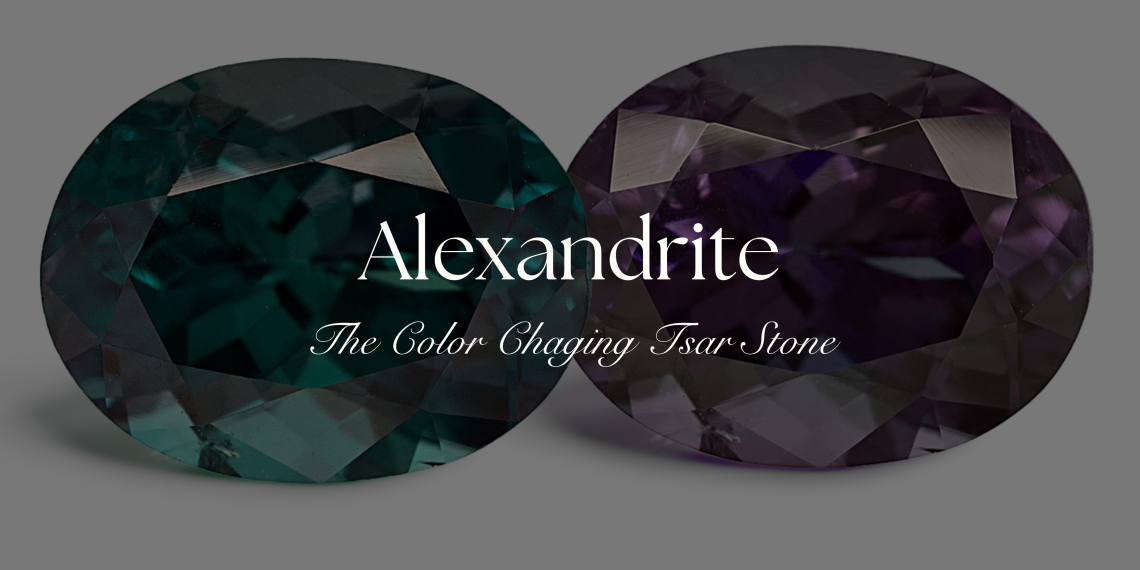 Alexandrite, The color changing Tsar Gemstone