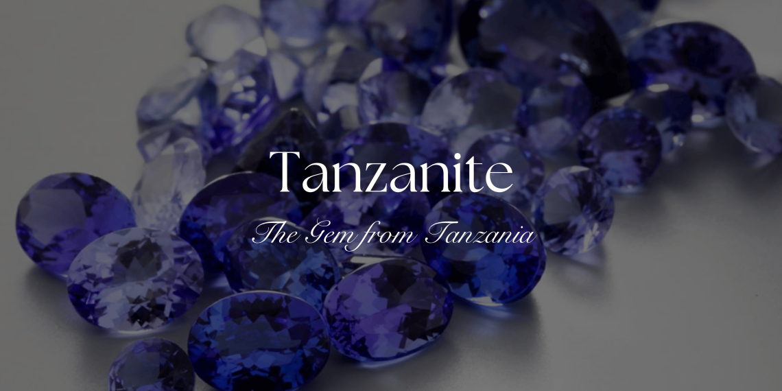 Tanzanite, the Gemstone from Tanzania